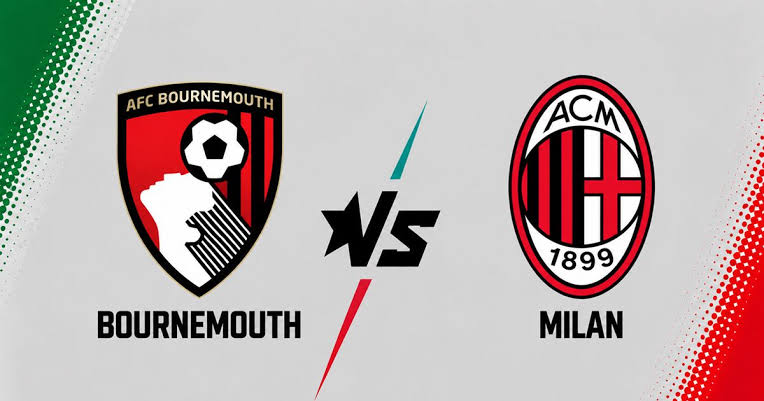 Bournemouth vs AC Milan